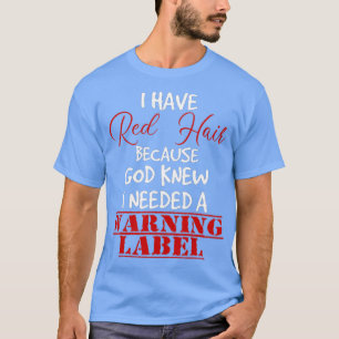 T-shirt J'ai les cheveux rouges parce que Dieu savait que 