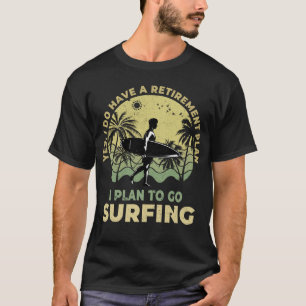 T-shirt J'ai l'intention d'aller surfer Plage Surfboarder