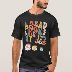 T-shirt J'ai lu des livres comme C'est mon job Books Schoo