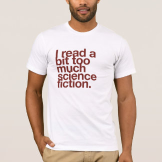 T-shirt J'ai lu un peu trop de science-fiction.
