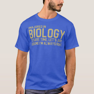 T-shirt J'Ai Majoré En Biologie Pour Économiser Du Temps S