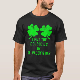 T-shirt J'Ai Mis Double Ds St Paddys Day Funny St patrick