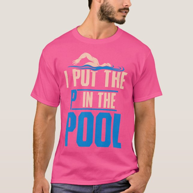 T-shirt J'Ai Mis Le P Dans La Piscine Drôle Piscine Plongé (Devant)