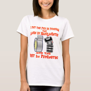 T-shirt J'Ai Mis Le Plaisir Dans Les Funérailles, Rire Da
