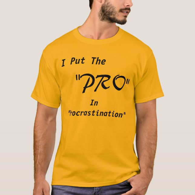 T-shirt J'ai mis le "pro" dans la "temporisation " (Devant)