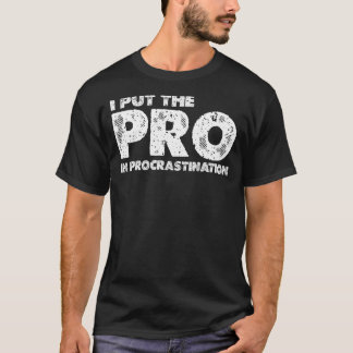 T-shirt J'Ai Mis Le Pro En Procrastination