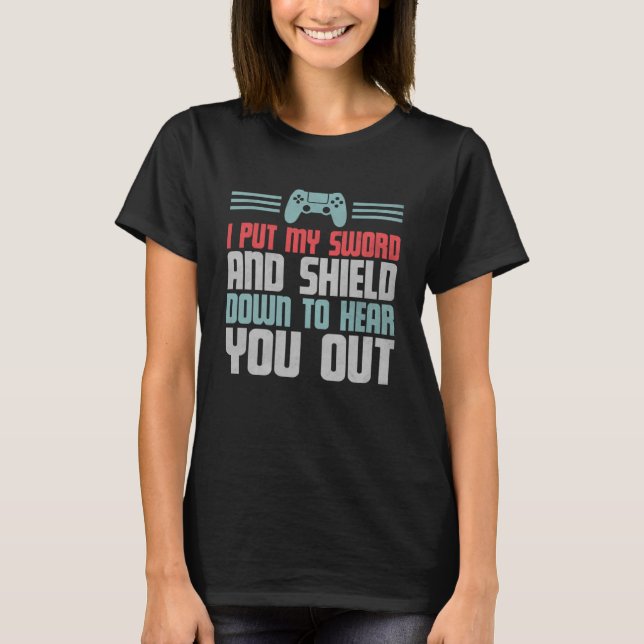 T-shirt J'Ai Mis Mon Épée Et Mon Bouclier Pour Vous Entend (Devant)