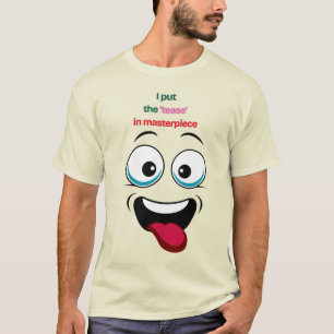 T-shirt J'ai mis 'Tease' dans le chef-d'oeuvre Funny Face
