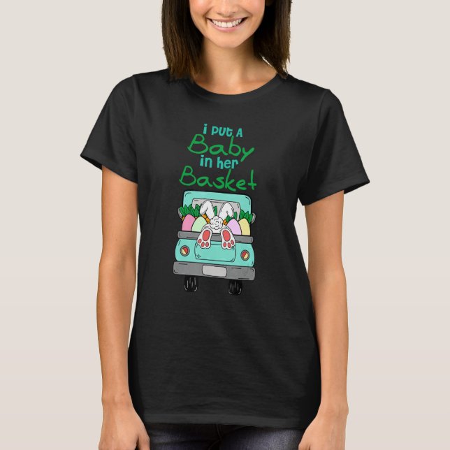 T-shirt J'Ai Mis Un Bébé Dans Son Panier Funny Pâques Baby (Devant)