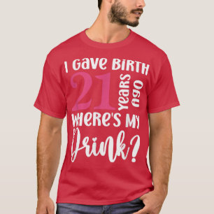 T-shirt J'Ai Naissance Il Y A 21 Ans Où Je Bois Mon 21E Bi