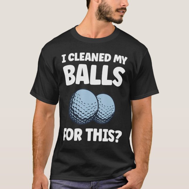 T-shirt J'Ai Nettoyé Mes Boules Pour Ce Putter Club De Gol (Devant)