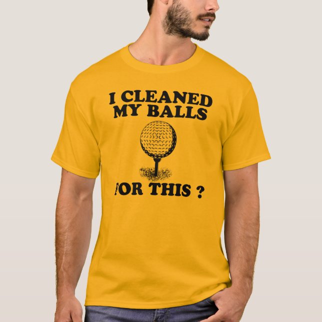 T-shirt J'ai nettoyé mes boules pour ceci (Devant)