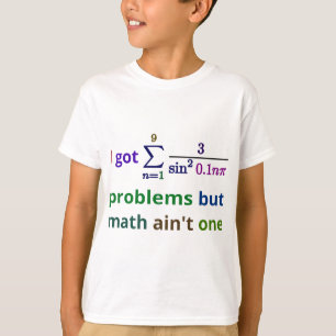 T-shirt J'ai obtenu 99 problèmes mais les maths ne sont