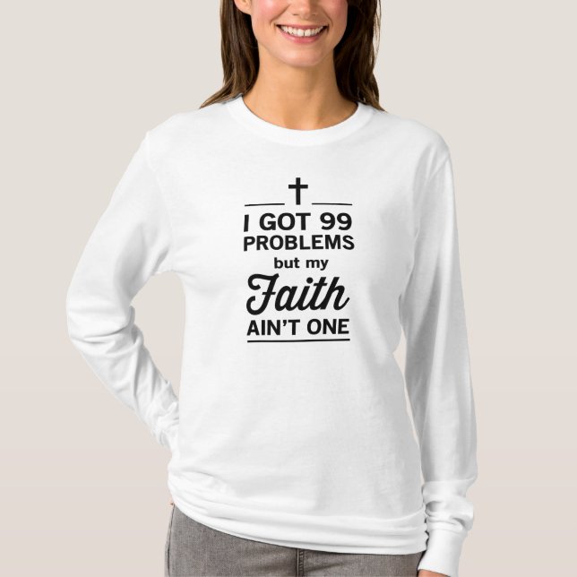 T-shirt J'ai obtenu 99 problèmes mais ma foi n'est pas une (Devant)