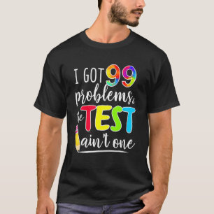 T-shirt J'Ai Obtenu 99 Problèmes Test Day Motivational Pou