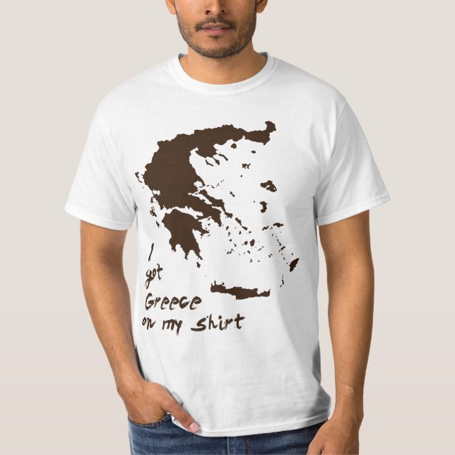 T-shirt J'ai obtenu la graisse de la Grèce sur ma chemise (Devant)