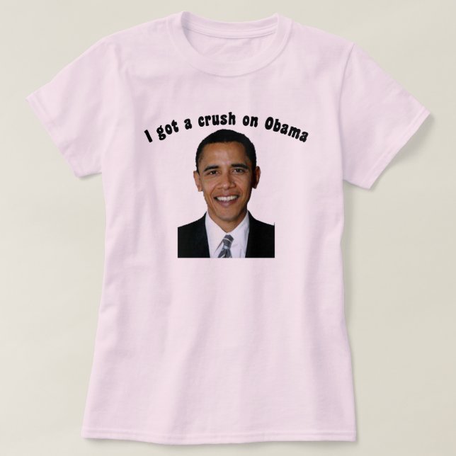 T-shirt J'ai obtenu un écrasement sur Obama (Design devant)