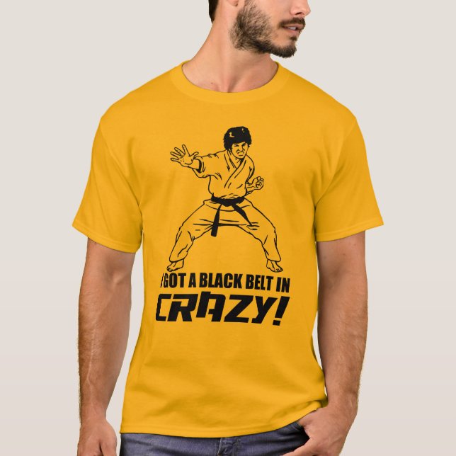T-shirt J'ai obtenu une ceinture noire dans fou (Devant)