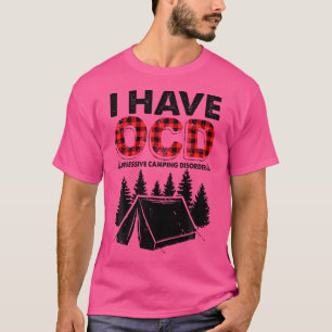 T-shirt J'Ai Ocd Obsessionnel Camping Trouble Drôle Sarcas