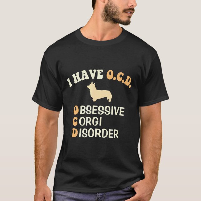 T-shirt J'Ai Ocd Obsessionnel Corgi Trouble Chien (Devant)