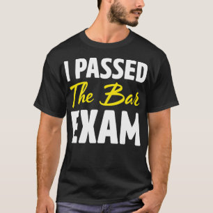 T-shirt J'Ai Passé L'Examen De Barre Drôle Drôle École De 