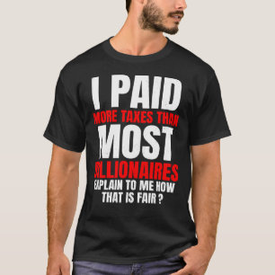 T-shirt J'Ai Payé Plus D'Impôts Que La Plupart Des Million