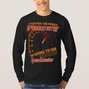 T-shirt J'ai payé pour l'ensemble du Speedometer que je va