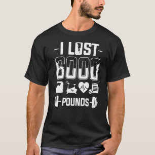 T-shirt J'Ai Perdu 6000 Livres Perte De Poids Entraînement