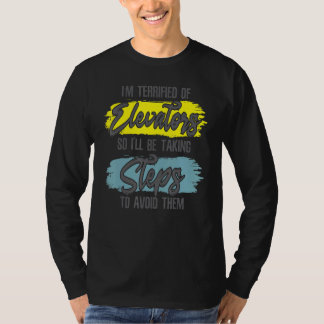 T-shirt J'ai Peur Des Ascenseurs Étape Pour Les Éviter As