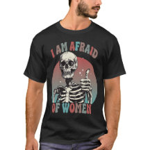 J'ai peur des femmes Drôle Skeleton