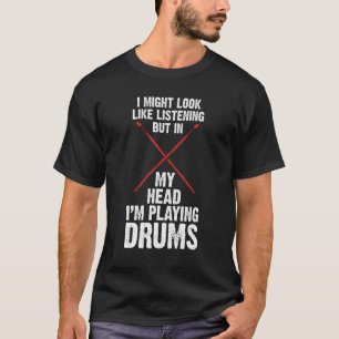 T-shirt J'ai peut-être l'air d'écouter la tête que je joue