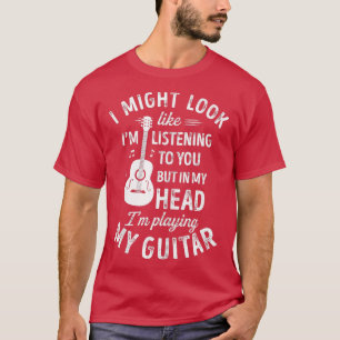 T-shirt J'Ai peut-être l'air d'écouter ta guitare drôle