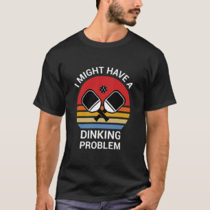 T-shirt J'Ai Peut-Être Un Problème De Diner - Pickleball L