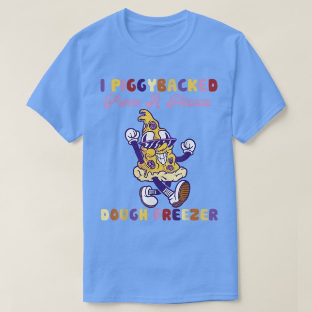 T-shirt J'Ai PiggyBacké De Pizza Dough Freezer Pizza Lov (Design devant)