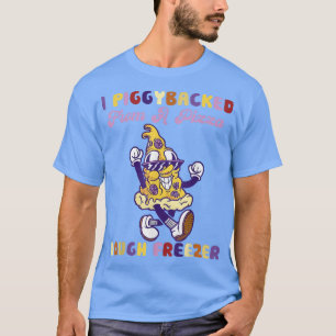 T-shirt J'Ai PiggyBacké De Pizza Dough Freezer Pizza Lov