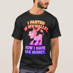 T-shirt J'ai pissé dans mon portefeuille maintenant j'ai l