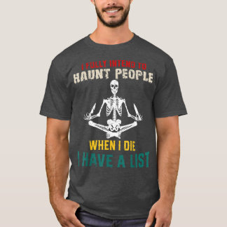 T-shirt J'Ai Pleinement L'Intention D'Haunter Les Gens Qua