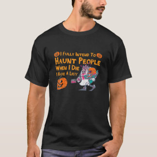 T-shirt J'Ai Pleinement L'Intention D'Haunter Les Gens Qua