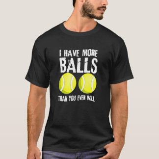 T-shirt J'Ai Plus De Ballons Que Vous N'Aurez Joué Au Tenn