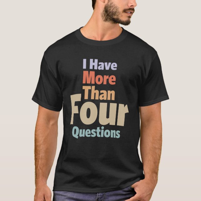 T-shirt J'Ai Plus De Quatre Questions - Design Sarcastique (Devant)