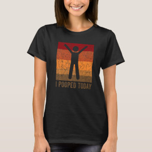 T-shirt J'Ai Poopé Aujourd'Hui Humour Rétro J'Ai Poopé Auj