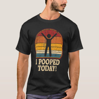 T-shirt J'Ai Poopé Aujourd'Hui Humour Rétro J'Ai Poopé Auj