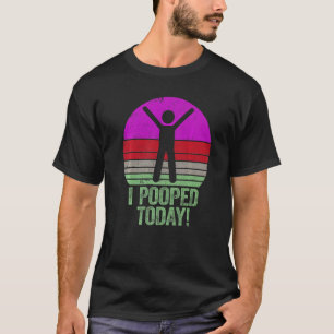 T-shirt J'Ai Poopé Aujourd'Hui Humour Retro Je Pooped Aujo