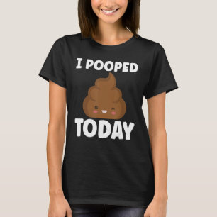 T-shirt J'Ai Poopé Aujourd'Hui Sarcasm Poop Humour