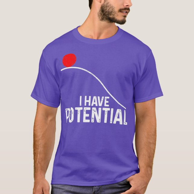 T-shirt J'Ai Potentiellement Un Potentiel Drôle De Physiqu (Devant)