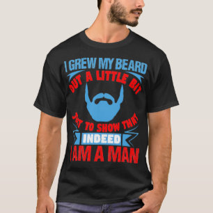 T-shirt J'ai poussé ma barbe un peu juste pour montrer
