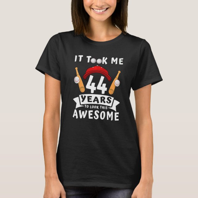 T-shirt J'Ai Pris 44 Ans Pour Regarder Ce Bal Baseball 44T (Devant)