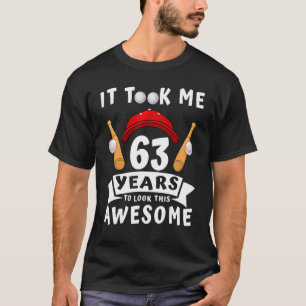 T-shirt J'Ai Pris 63 Ans Pour Regarder Ce Bal Baseball 63r