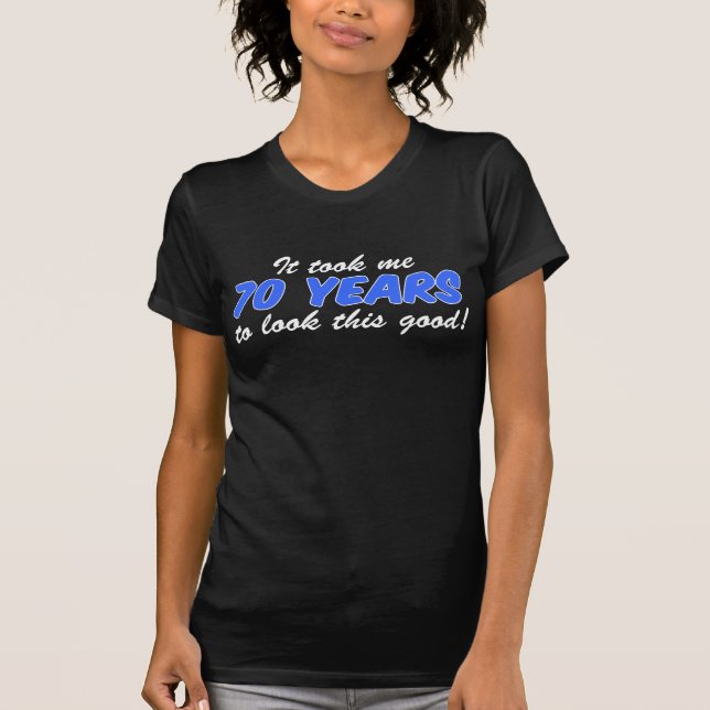T-shirt J'Ai Pris 70 Ans À Regarde Ce Bon (Devant)