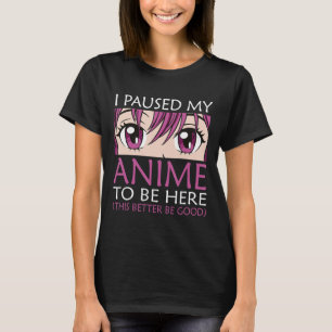 T-shirt J'Ai Pris Mon Anime Pour Être Ici - Kawaii Otaku A